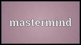 Mastermind Meaning [upl. by Yanad]