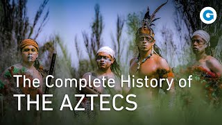 Ancient Civilizations The Advanced Aztec Empire  Full History Documentary [upl. by Leon]