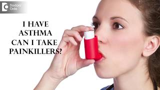 I have Asthma can I take PainkillersDrPreeti Doshi [upl. by Ahcropal]