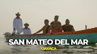 SAN MATEO DEL MAR ISTMO  el pueblo que llegó del mar 🌊  DOCUMENTAL [upl. by Asilat540]