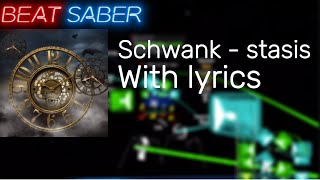 The lyrics to stasis  schwank  Beat Saber [upl. by Killian457]