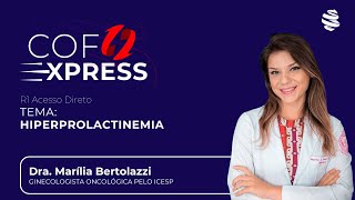 COFEXPRESS  Hiperprolactinemia Com Dra Marília Bertolazzi [upl. by Jasik27]