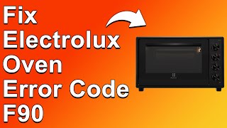 How To Fix Electrolux Oven Error Code F90 What Error Code F90 Indicates  Easy Troubleshoot [upl. by Preiser352]