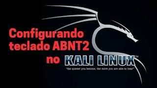 Configurando teclado ABNT2 no Kali Linux [upl. by Oiludbo]