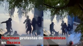 Reprimen protestas de normalistas en Oaxaca [upl. by Ajar850]