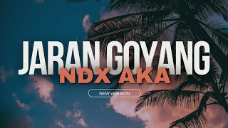 NDX AKA  JARAN GOYANG NEW VERSION LIRIK [upl. by Jareen]