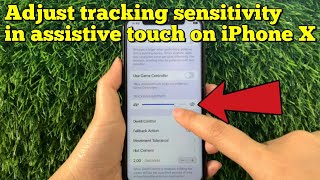 How to adjust tracking sensitivity in assistive touch on iPhone X [upl. by Kcirej]