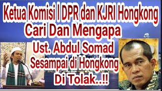 Ketua Komisi I DPR RI Dan KJRI Hongkong Minta Kejelasan Penolakan Ustadz Abdul Somad Pada Hongkong [upl. by Hizar972]