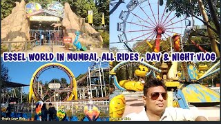 ESSEL WORLD MUMBAI ALL RIDES  DAY amp NIGHT VLOG COMPLETE GUIDE amp TIPS ONE DAY PICNIC SASATRAVELSIN [upl. by Torre]