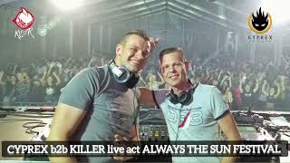 Cyprex b2b Killer live act  Always The Sun Festival  Piaski Szczygliczka 2022 [upl. by Gavrah]