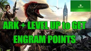 ARK LEVEL UP  ENGRAM POINTS XBOX 1 [upl. by Rorie]