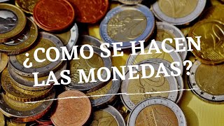 ¿COMO SE HACEN LAS MONEDAS 📚HISTORIA Y TÉCNICAS DE ACUÑACIÓN🪙 [upl. by Naesal]