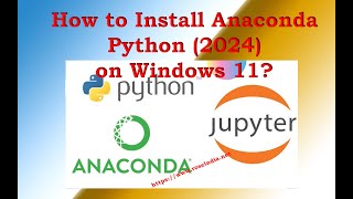 How to Install Anaconda Python 2024 on Windows 11 [upl. by Mintz]