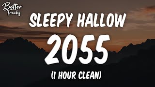 Sleepy Hallow  2055 Clean 1 Hour 🔥 2055 1 Hour Clean [upl. by Gulick]