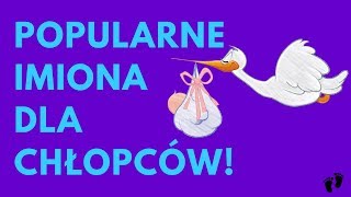 Imiona Dla Chłopców  34 Najpopularniejsze  Imionowo [upl. by Cadmann828]