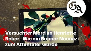 Versuchter Mord an Henriette Reker  Wie ein Bonner Neonazi zum Attentäter wurde [upl. by Gasperoni]