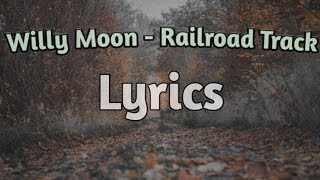 Willy Moon  Railroad Track  Lyrics [upl. by Ahselaf]