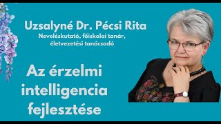 Uzsalyné dr Pécsi Rita  Az érzelmi intelligencia fejlesztése [upl. by Hedaza]