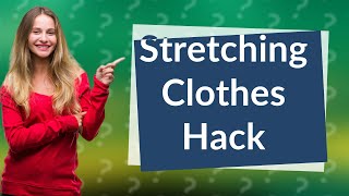 How do you stretch clothes with hair conditioner [upl. by Sterling]