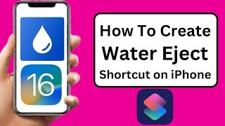 Install Water Eject Shortcut On iPhone iOS 16 Water Eject For iPhone Install Now [upl. by Tolman]