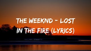 The Weeknd  Lost in the Fire Lyrics [upl. by Donaldson]