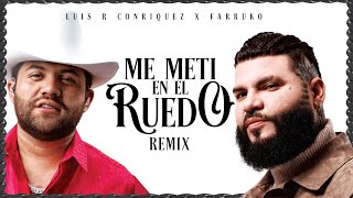 Luis R Conriquez Farruko  Me Metí En El Ruedo Remix Video Oficial [upl. by Notsruht648]