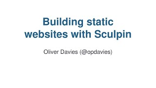 Building static websites with Sculpin PHP North West 7th September 2021 [upl. by Klenk]