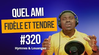 Quel ami fidèle et tendre HYMNES amp LOUANGES 320 [upl. by Eniksre]