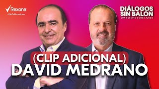 DAVID MEDRANO CLIP ADICIONAL  Entrevista con Roberto Gómez Junco en Diálogos sin Balón [upl. by Eatnuhs]