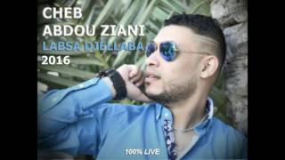 Cheb Abdou Ziani Labsa jellaba o mn ltaht lmini 2016 [upl. by Drofxer]