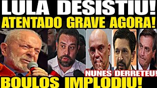 LULA DESISTIU ATENTADO GRAVE AGORA GUILHERME BOULOS IMPLODIU NUNES DERRETEU MARÇAL ATROPELA OPOS [upl. by Mercedes786]