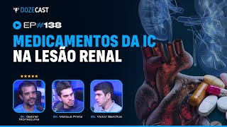 Medicamentos da insuficiência cardíaca na lesão renal  Ft Gabriel Montezuma DozeCast 138 [upl. by Viscardi641]