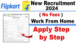 Flipkart Recruitment 2024 Online Apply  Work From Home  Flipkart New Vacancy 2024  New Jobs 2024 [upl. by Newfeld959]