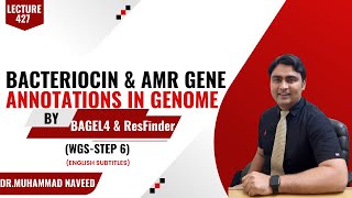 Bacteriocins and AMR genes prediction in Genome  BAGEL4  ResFinder  WGS6  Lec 427  Dr Naveed [upl. by Kiyoshi786]