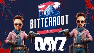 DayZ BITTERROOT Exploration [upl. by Loftus]