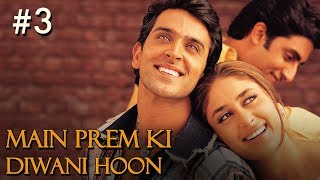 Main Prem Ki Diwani Hoon Full Movie  Part 317  Hrithik Kareena  Hindi Movies [upl. by Mariana]