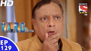 YARO Ka Tashan  यारों का टशन  Episode 129  20th January 2017 [upl. by Resarf431]