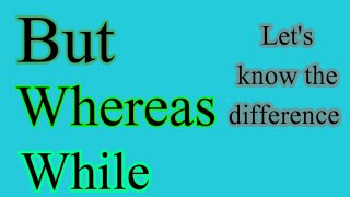 But vs Whereas  Difference between BUT and WHEREAS  But  Whereas  while  whereas vs While [upl. by Lienhard827]