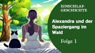 Waldspaziergang  Schlafgeschichte  Entspannt einschlafen und träumen [upl. by Radnaxela752]