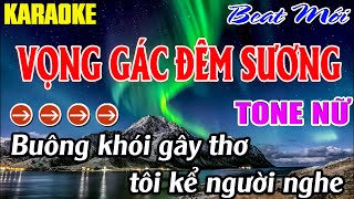 Vọng Gác Đêm Sương Karaoke Tone Nữ Karaoke  Mê Nhạc Sống Beat Mới [upl. by Adlecirg]