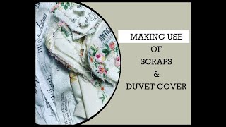 MAKING Use of Fabric Scraps amp a Duvet Cover [upl. by Renee]