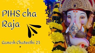 Ganesh Chaturthi 2023  PIHS CHA RAJA [upl. by Assille]