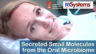 Secreted Small Molecules from the Oral Microbiome  mSystems® [upl. by Kay]