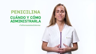 Penicilina cuándo y cómo debemos administrarla Tu Farmacéutico Informa [upl. by Fitton]