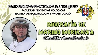 BIOGRAFÍA DE MARINO MORIKAWA  Científico  investigador [upl. by Eelyac170]