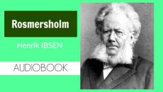 Rosmersholm by Henrik Ibsen  Audiobook [upl. by Riek657]