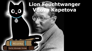 Lion Feuchtwanger  Vdova Kapetova Mluvené slovo CZ [upl. by Cadmarr182]