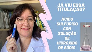 TITULAÇÃOÁCIDO SULFÚRICO COM HIDRÓXIDO DE SÓDIO VENHA CONHECER ESSE EXPERIMENTO [upl. by Noslen]