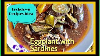 LOCKDOWN RECIPES IDEA  SAUTÉED EGGPLANT WITH SARDINES [upl. by Mariel480]