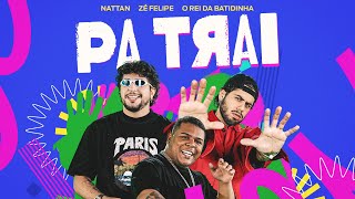 Zé Felipe Nattan O Rei Da Batidinha  PaTrai Videoclipe Oficial [upl. by Nnayram]